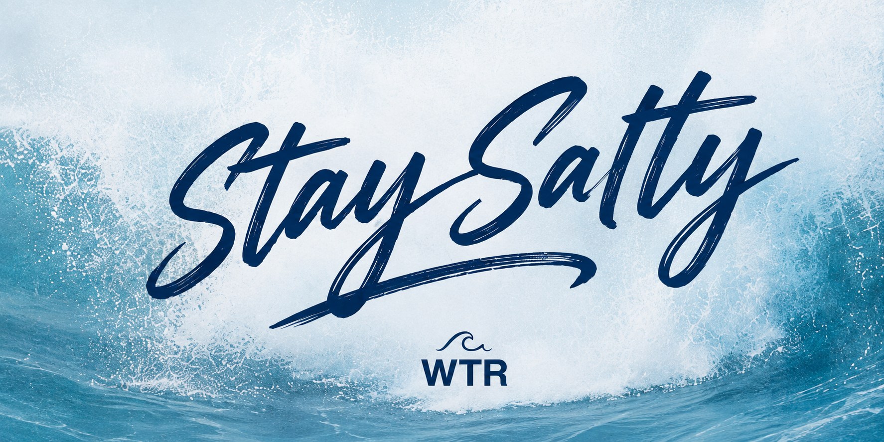 WTR — Stay Salty